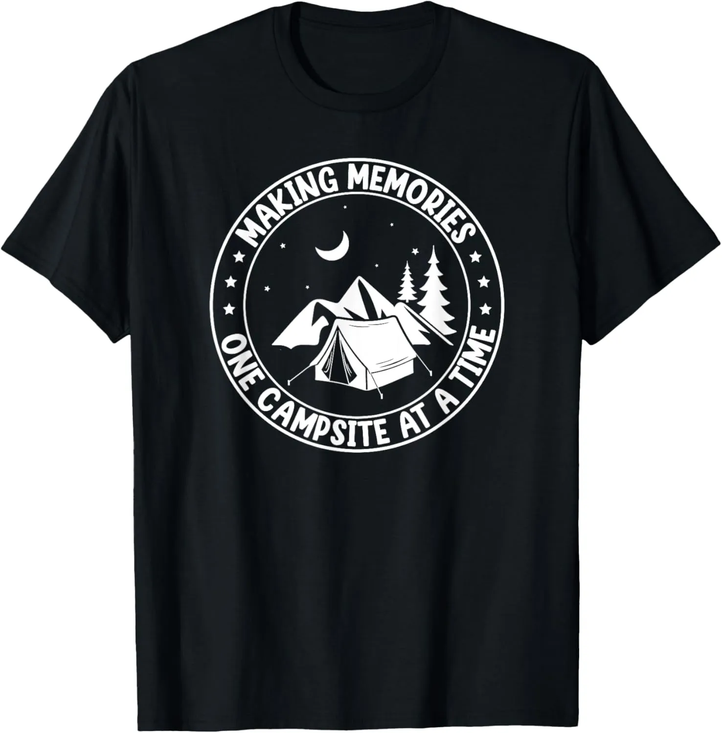 Making Memories One Campsite At A Time T-Shirt